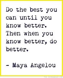 KNOW BETTER. DO BETTER.